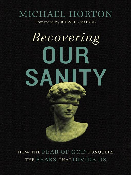 Title details for Recovering Our Sanity by Michael Horton - Available